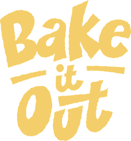 Bake It Out